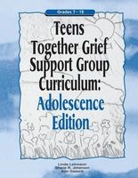 Teens Together Grief Support Group Curriculum, Grades 7-12 (Paperback, Adolescence ed) - Linda Lehmann Photo