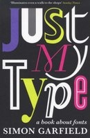 Just My Type - A Book About Fonts (Paperback) - Simon Garfield Photo
