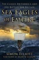 Sea Eagles of Empire - The Classis Britannica and the Battles for Britain (Hardcover) - Simon Elliott Photo