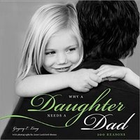 Why a Daughter Needs a Dad - 100 Reasons (Hardcover) - Gregory E Lang Photo