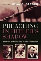 Preaching in Hitler's Shadow - Sermons of Resistance in the Third Reich (Paperback) - Dean G Stroud Photo
