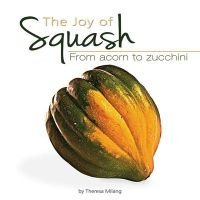 The Joy of Squash - From Acorn to Zucchini (Spiral bound) - Theresa Millang Photo