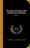 The Book of Psalms, with Introduction and Notes; Volume 1 (Hardcover) - A F Alexander Francis Kirkpatrick Photo