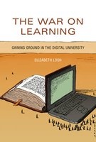 War on Learning - Gaining Ground in the Digital University (Hardcover) - Elizabeth Losh Photo