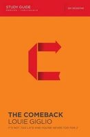 The Comeback - It's Not Too Late and You're Never Too Far (Paperback) - Louie Giglio Photo
