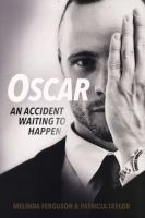 Oscar - An Accident Waiting To Happen (Paperback) - Melinda Ferguson Photo