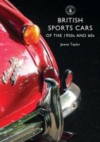 British Sports Cars of the 1950s and 60s (Paperback) - James Taylor Photo