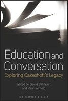 Education and Conversation - Exploring Oakeshott's Legacy (Paperback) - David Bakhurst Photo