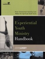 Experiential Youth Ministry Handbook - How Intentional Activity Can Make the Spiritual Stuff Stick (Paperback) - Youth Specialties Photo