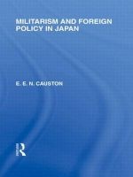 Militarism and Foreign Policy in Japan (Hardcover) - E E N Causton Photo