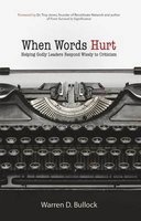 When Words Hurt - Helping Godly Leaders Respond Wisely to Criticism (Paperback) - Warren Bullock Photo