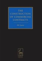 The Construction of Commercial Contracts (Hardcover, New) - JW Carter Photo