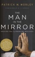 The Man In The Mirror (Paperback, 25th Anniversary Edition - Revised and Updated) - Patrick M Morley Photo