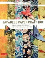 Japanese Paper Crafting - Create 17 Paper Craft Projects and Make Your Own Beautiful Washi Paper (Paperback) - Michael G LaFosse Photo