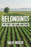 Belongings - The Fight for Land and Food (Paperback) - Sally Miller Photo