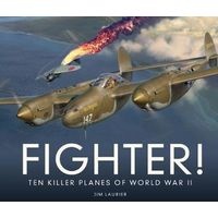 Fighter! - Ten Killer Planes of World War II (Hardcover) - Jim Laurier Photo