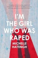 I'm The Girl Who Was Raped (Paperback) - Michelle Hattingh Photo