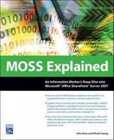 Moss Explained - An Information Workers Deepdive into Microsoft Office Sharepoint Server 2007 (Paperback) - John Ross Photo