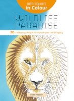 Dot-to-Dot in Colour: Wildlife Paradise - 30 Challenging Designs to Improve Your Mental Agility (Paperback) - Shane Madden Photo