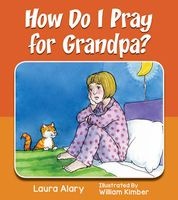 How Do I Pray for Grandpa? (Paperback) - Laura Alary Photo