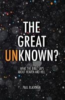 The Great Unknown? - What the Bible Says about Heaven and Hell (Paperback) - Paul Blackham Photo