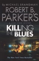 Robert B. Parker's Killing the Blues - A Jesse Stone Novel (Paperback) - Robert B Parker Photo