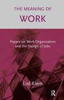The Meaning of Work - Papers on Work Organization and the Design of Jobs (Paperback) - Lisl Klein Photo