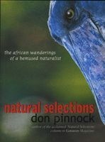 Natural Selections - The African Wanderings of a Bemused Naturalist (Paperback) - Don Pinnock Photo