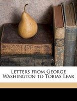 Letters from  to Tobias Lear (Paperback) - George Washington Photo