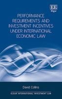Performance Requirements and Investment Incentives Under International Economic Law (Hardcover) - David Collins Photo