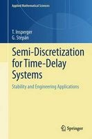 Semi-Discretization for Time-Delay Systems - Stability and Engineering Applications (Paperback, 2011) - Tamas Insperger Photo
