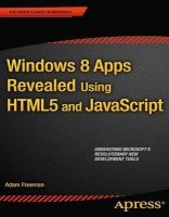 Windows 8 Apps Revealed Using HTML5 and JavaScript (Paperback, New) - Adam Freeman Photo