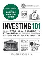 Investing 101 - From Stocks and Bonds to ETFs and IPOs, an Essential Primer on Building a Profitable Portfolio (Hardcover) - Michele Cagan Photo