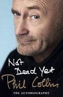 Not Dead Yet - The Autobiography (Paperback) - Phil Collins Photo