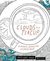 Clouds in a Teacup - A Mindful Journey and Coloring Book (Paperback) - Thich Nhat Hanh Photo