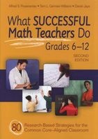 What Successful Math Teachers Do, Grades 6-12 - 80 Research-Based Strategies for the Common Core-Aligned Classroom (Paperback, 2nd Revised edition) - Alfred S Posamentier Photo