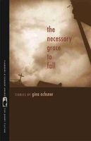 The Necessary Grace to Fall (Paperback) - Gina Ochsner Photo
