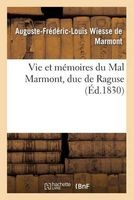 Vie Et Memoires Du Mal Marmont, Duc de Raguse (French, Paperback) - Wiesse De Marmont a F L Photo