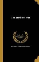 The Brothers' War (Hardcover) - John C John Calvin 1836 1910 Reed Photo