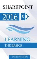 Sharepoint 2016 - Learning the Basics (Paperback) - Bill Stonehem Photo