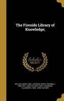 The Fireside Library of Knowledge; (Hardcover) - William James 1850 Jackman Photo