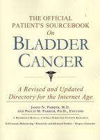 The Official Patient's Sourcebook On Bladder Cancer - A Revised And Updated Directory For The Internet Age (Paperback) - Icon Health Publications Photo