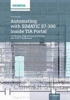 Automating with SIMANTIC S7-300 Inside TIA Portal - Configuring, Programming and Testing with STEP 7 Professional (Hardcover, 2nd Revised edition) - Hans Berger Photo