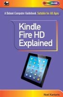 Kindle Fire HDX Explained (Paperback) - Noel Kantaris Photo