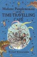 Madame Pamplemousse and the Time-Travelling Cafe (Paperback) - Rupert Kingfisher Photo