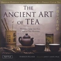 Ancient Art of Tea - Chinese Tea Masters Share the Wisdom and Beauty of Tea (Hardcover) - Warren Peltier Photo