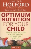 Optimum Nutrition for Your Child - How to Boost Your Child's Health, Behaviour and IQ (Paperback) - Patrick Holford Photo