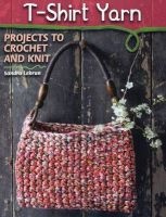 T-Shirt Yarn - Projects to Crochet and Knit (Paperback) - Sandra Lebrun Photo