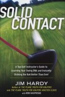 Solid Contact - A Top Golf Instructor's Guide to Learning Your Swing DNA and Instantly Striking the Ball Better Than Ever (Hardcover) - Jim Hardy Photo
