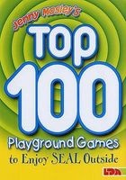 's Top 100 Playground Games to Enjoy Seal Outside (Paperback) - Jenny Mosley Photo